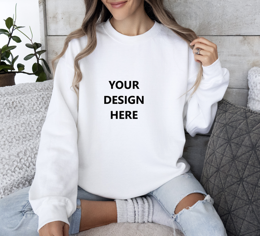 Custom Crewneck Your Design, Your Comfort