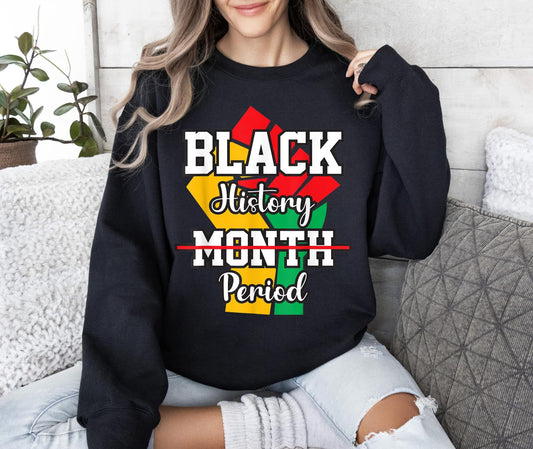 Black History Period: Empowerment Crewneck Sweatshirt